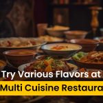 Try Various Flavors at A Multi Cuisine Restaurant— BitesBee