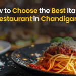 How to Choose the Best Italian Restaurant in Chandigarh