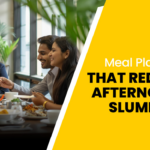 Meal Plans That Reduce Afternoon Slumps