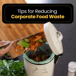 Tips for Reducing Corporate Food Waste