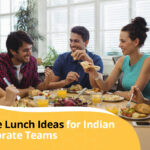Office Lunch Ideas for Indian Corporate Teams